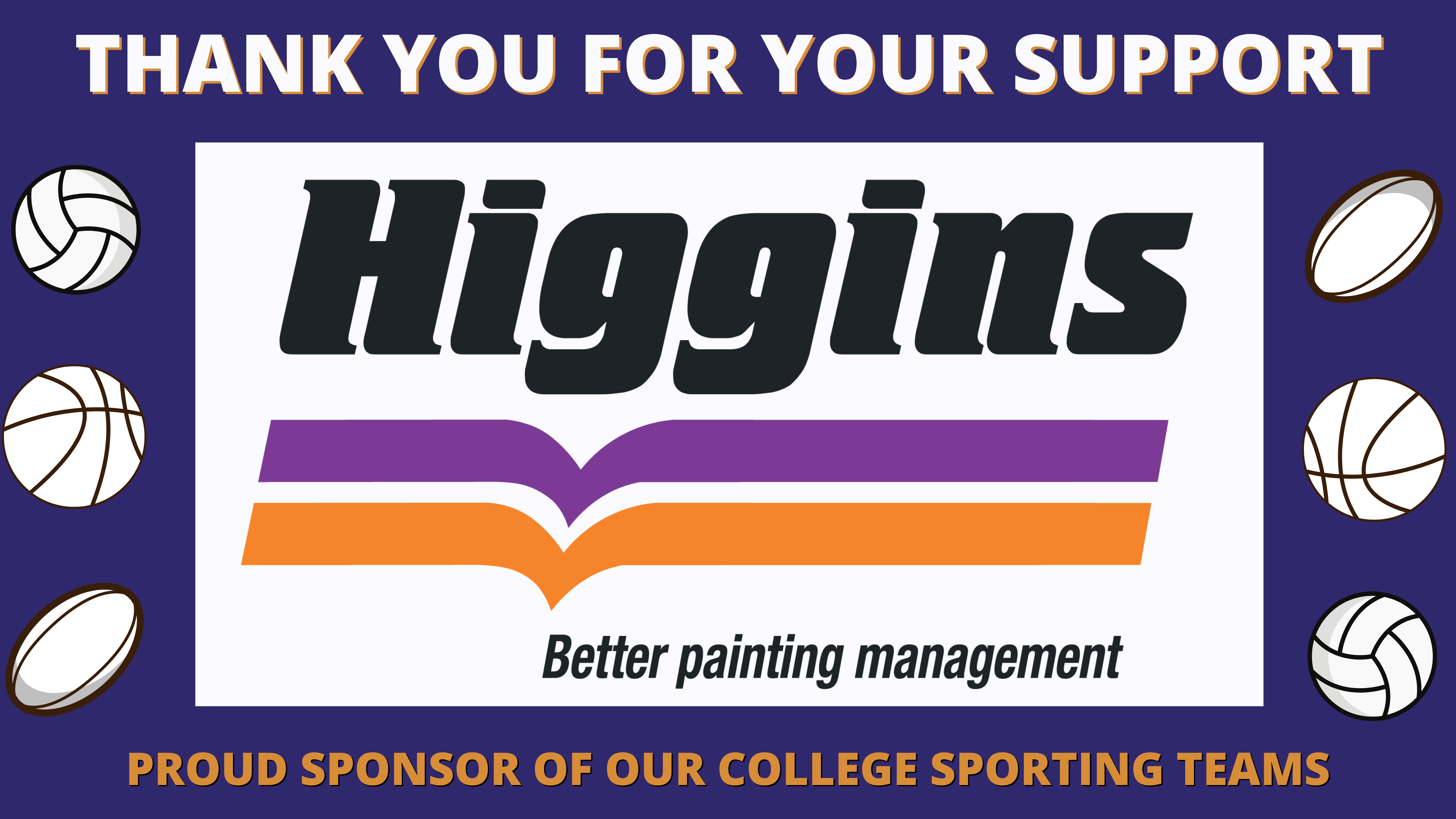 Sponsor banner thanking Higgins for supporting college sporting teams and promoting community partnerships